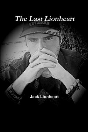 The Last Lionheart de Jack Lionheart