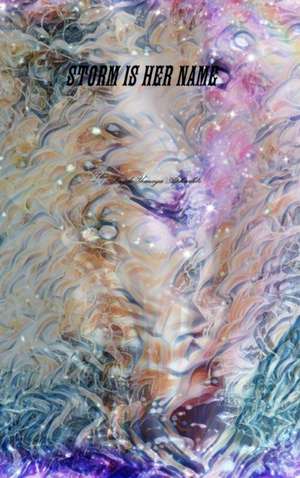 Storm Is Her Name de Layde Yemaya Aphrodite