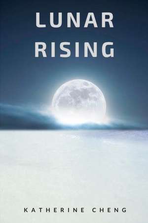 Lunar Rising de Katherine Cheng