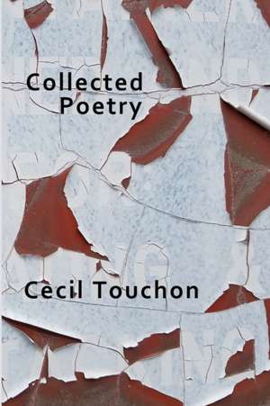 COLLECTED POETRY de Cecil Touchon