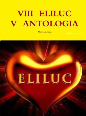 VIII ELILUC V ANTOLOGIA de Mery Larrinua