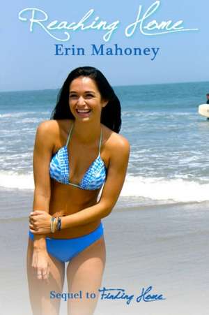 Reaching Home de Erin Mahoney