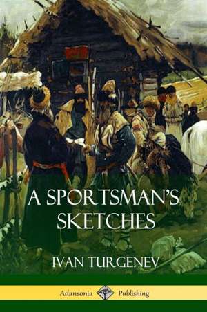 A Sportsman's Sketches de Ivan Turgenev