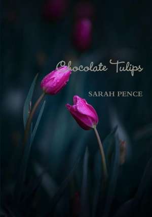 Chocolate Tulips de Sarah Pence