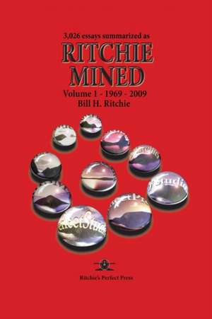 Ritchie Mined - Volume I de Bill H. Ritchie