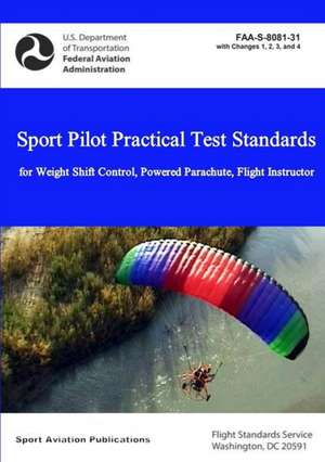 Sport Pilot Practical Test Standards - Weight Shift Control, Powered Parachute, Flight Instructor de Federal Aviation Administration