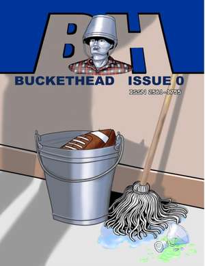 Buckethead Issue 0 (Print Edition) de Andrew Heard