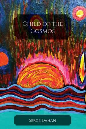 Child of the Cosmos (in color) de Serge Dahan