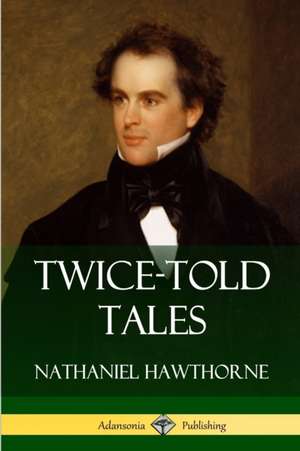 Twice-Told Tales de Nathaniel Hawthorne