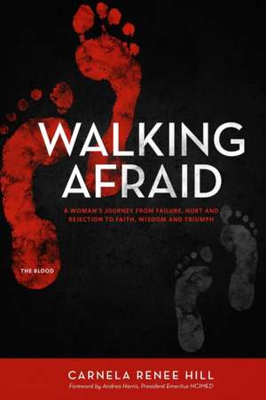 Walking Afraid de Carnela Hill