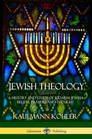 Jewish Theology de Kaufmann Kohler