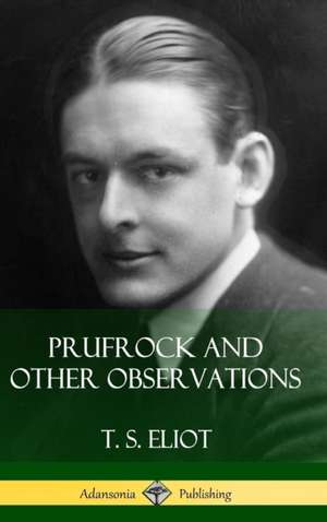 Prufrock and Other Observations (Hardcover) de T. S. Eliot