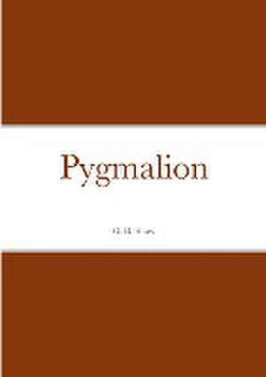 Shaw, G: Pygmalion