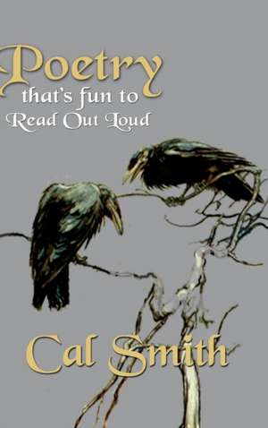 Poetry That's Fun to Read Out Loud de Cal Smith