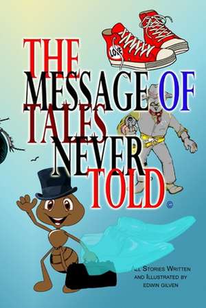 The Message of Tales Never Told de Edwin Gilven