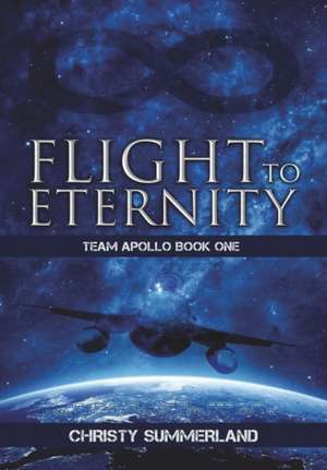 Flight to Eternity de Christy Summerland