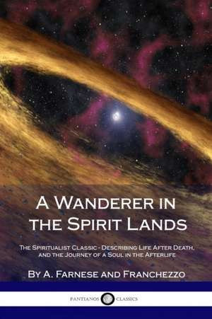 A Wanderer in the Spirit Lands de A. Farnese