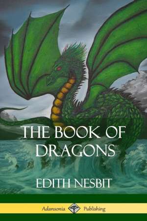 The Book of Dragons de Edith Nesbit