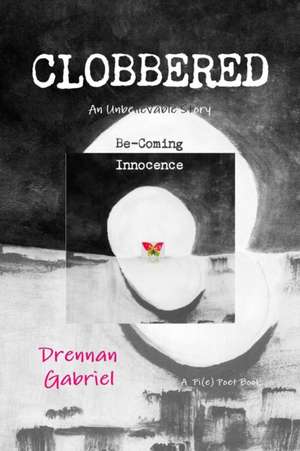 CLOBBERED de Drennan Gabriel