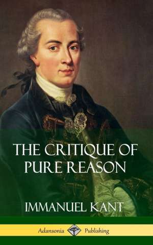 The Critique of Pure Reason (Hardcover) de Immanuel Kant