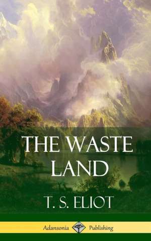 The Waste Land (Hardcover) de T. S. Eliot