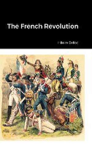 The French Revolution de Hilaire Belloc