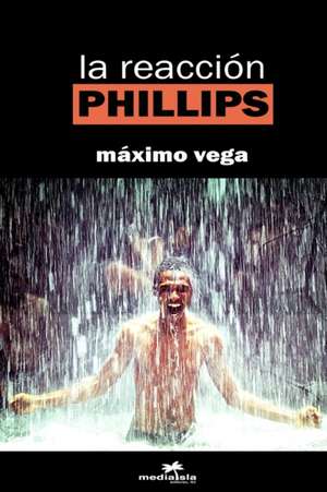 La reacción Phillips de Máximo Vega