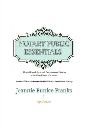 Notary Public Essentials de Jeannie Eunice Franks