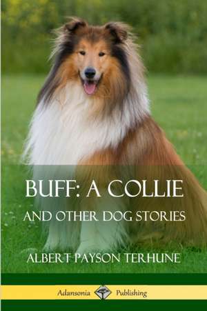 Buff; A Collie de Albert Payson Terhune