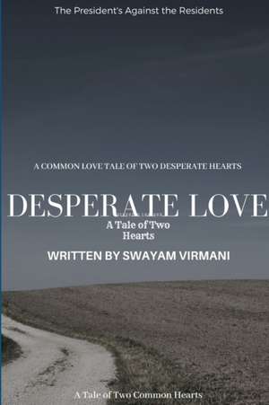 Desperate Love de Swayam Virmani