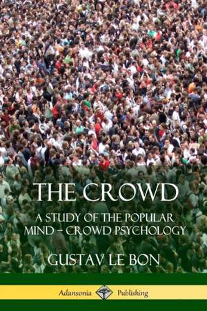 The Crowd de Gustav Le Bon