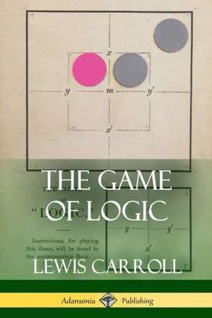 The Game of Logic de Lewis Carroll