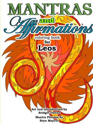 Mantras and Affirmations Coloring Book for Leos de Bridget Owens