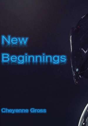 New Beginnings de Cheyenne Gross