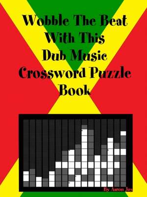 Wobble The Beat With This Dub Music Crossword Puzzle Book de Aaron Joy