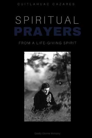 Spiritual Prayers de Cuitlahuac Cazares