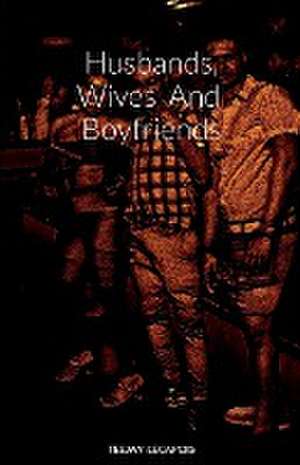 Husbands, Wives And Boyfriends de Teejay Lecapois