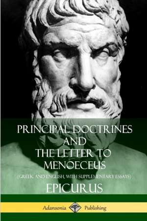 Principal Doctrines and The Letter to Menoeceus (Greek and English, with Supplementary Essays) de CD Yonge