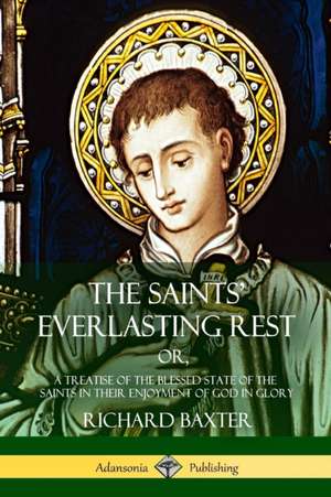 The Saints' Everlasting Rest de Richard Baxter