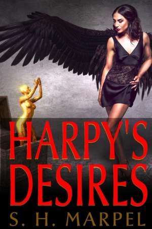 Harpy's Desires de S. H. Marpel