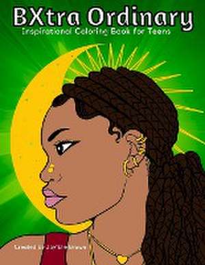 BXtra Ordinary Inspirational Coloring Book for Teens de Jay'Elle Brown