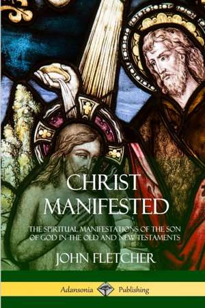 Christ Manifested de John Fletcher