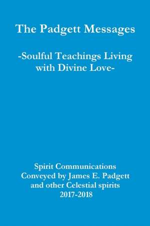 The Padgett Messages-Soulful Teachings Living with Divine Love- de Zara Borthwick