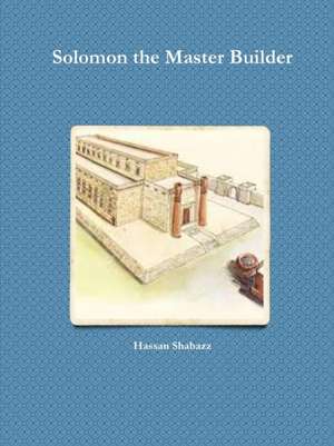 Solomon the Master Builder de Hassan Shabazz