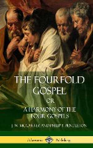 The Fourfold Gospel Or, A Harmony of the Four Gospels (Hardcover) de J. W. Mcgarvey