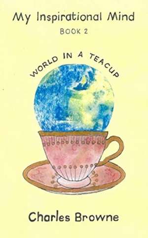 World in a Teacup de Charles Browne