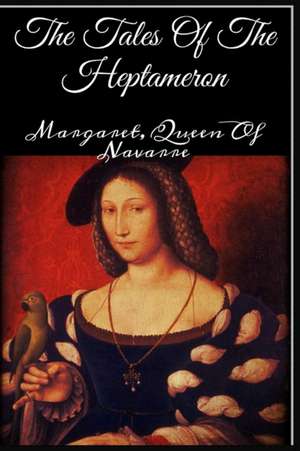 The Tales of the Heptameron de Margaret