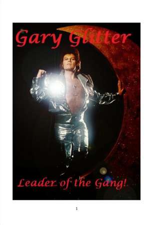 Gary Glitter - Leader of the Gang! de Steven King