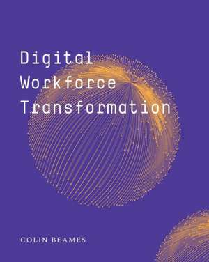 Digital Workforce Transformation de Colin Beames