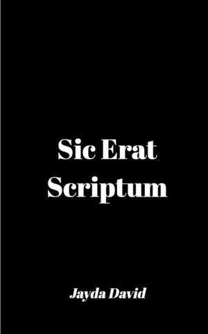 David, J: Sic Erat Scriptum